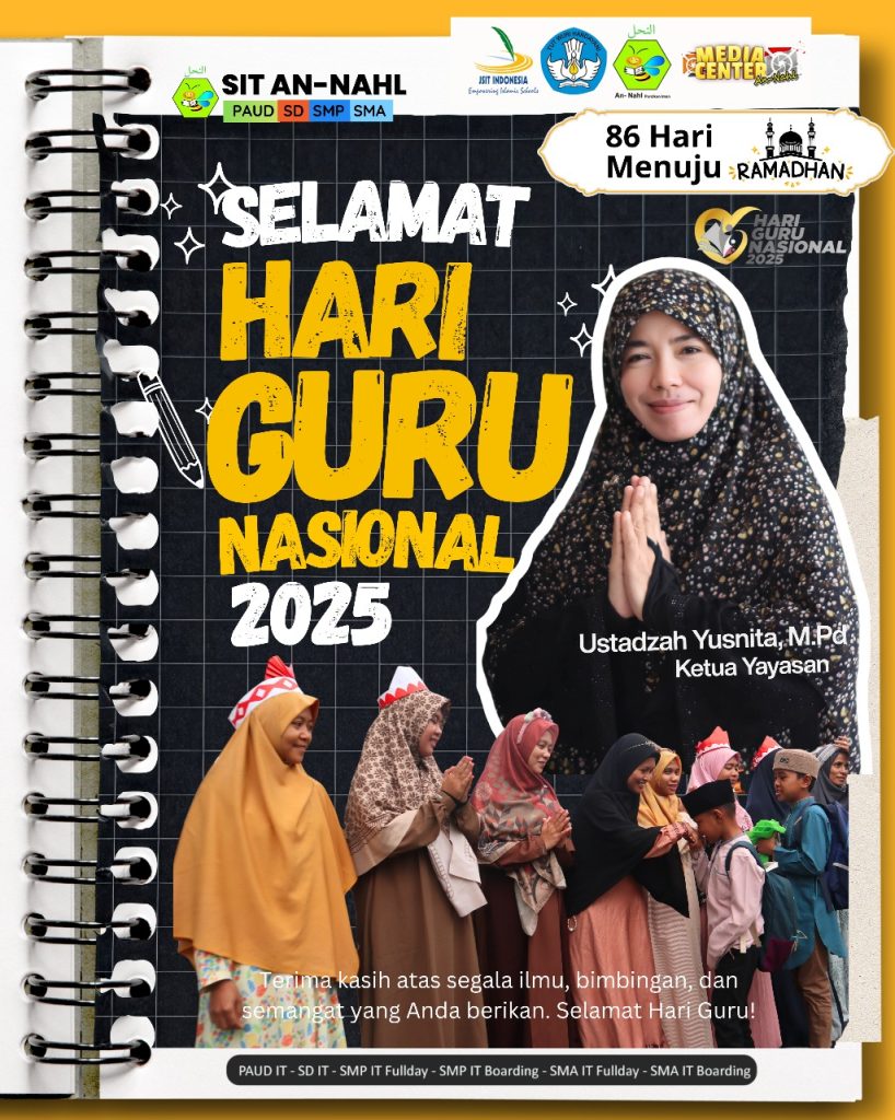GURU TANGGUH, GENERASI TAQWA! Kebersamaan SIT An-Nahl di Hari Guru Nasional 2025